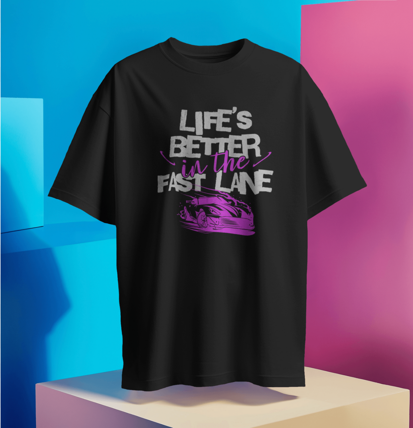Life’s better in the fast lane T-shirt