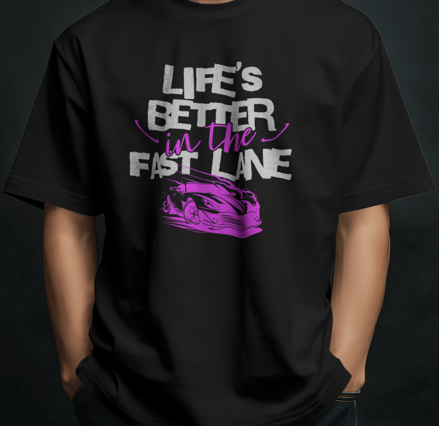 Life’s better in the fast lane T-shirt